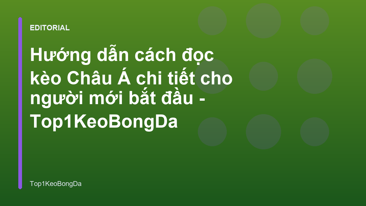 Hướng dẫn cách đọc kèo Châu Á cho người mới